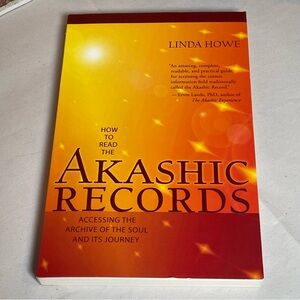 How to Read the Akashic Records: Accessing the Archive of the Soul and Its Journ